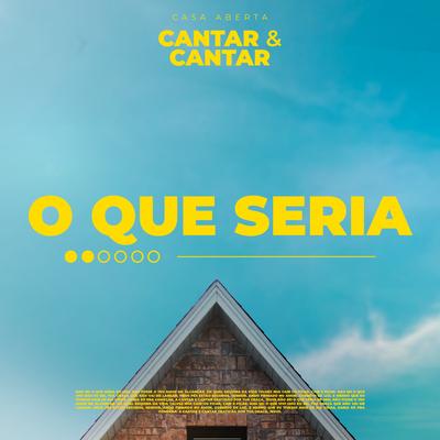 O Que Seria By Casa Aberta's cover