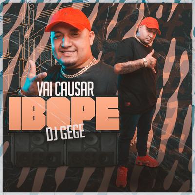 Vai Causar Ibope By DJ Gege's cover