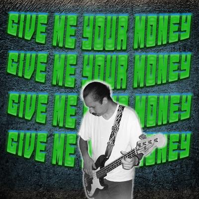 Give Me Your Money By Brian Rogers's cover