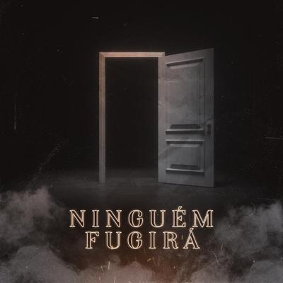 Ninguém Fugirá By Ruan Pereira's cover