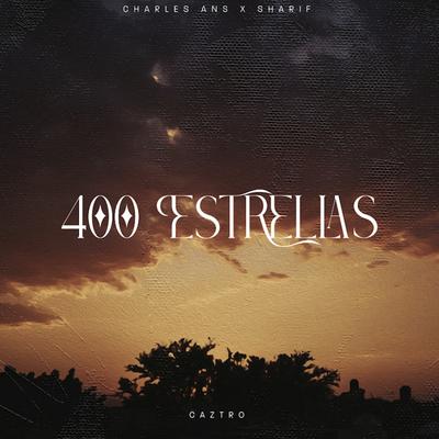 400 Estrellas By Charles Ans, Sharif, Caztro's cover