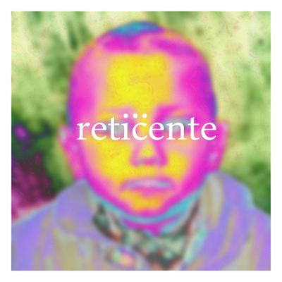 Reticente's cover