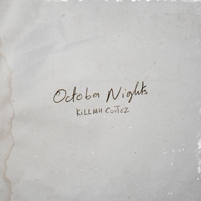 October Nights By Killah Cortez's cover