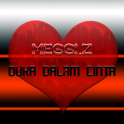 Duka Dalam Cinta By Meggi Z's cover