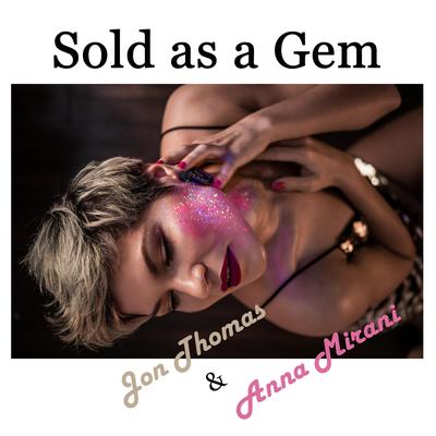 Sold as a Gem By Anna Mirani, Jon Thomas's cover