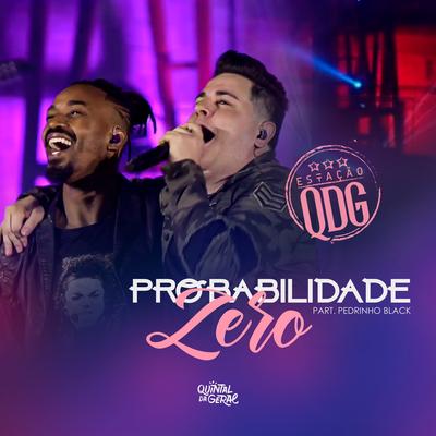 Probabilidade Zero (Live) By Quintal da Geral, Pedrinho Black's cover