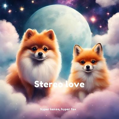 Stereo Love (Techno) By Hyper Kenzo, Hyper Fox's cover