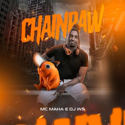 Chainpaw By Mc Maha, DJ WS's cover