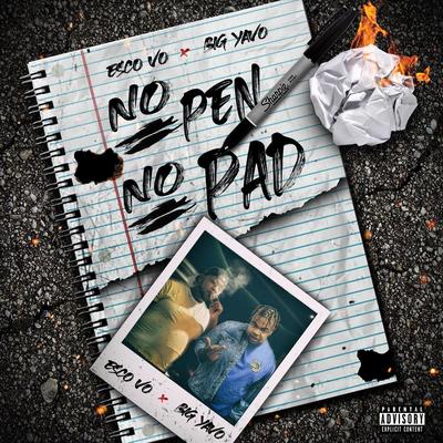 No Pen No Pad By Esco Vo, Big Yavo's cover