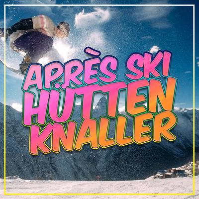 Après Ski Hütten Knaller 2021's cover
