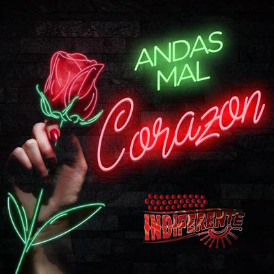 Andas Mal Corazon's cover