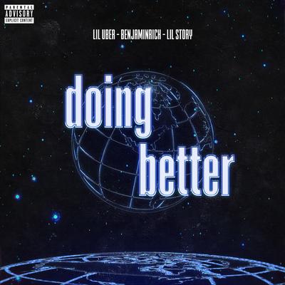 Doing Better By Lil Uber, BENJAMINRICH, Lil Story's cover