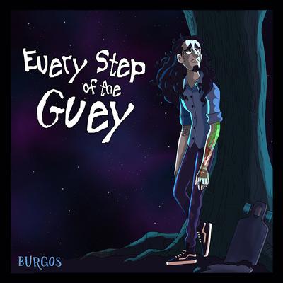 Every Step of the Guey By Burgos, Lvcid Phvrvoh's cover