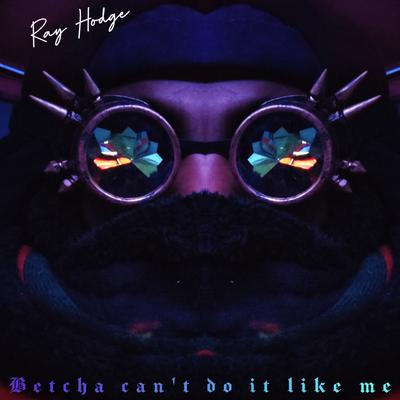 Betcha Can't Do It Like Me's cover