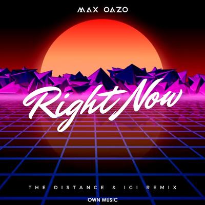 Right Now [Na Na Na] (The Distance & Igi Remix) By IGI, The Distance, Max Oazo's cover