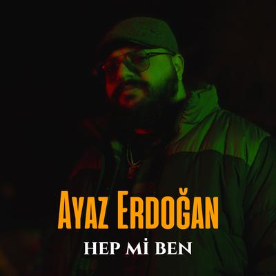 Hep Mi Ben By Ayaz Erdoğan's cover