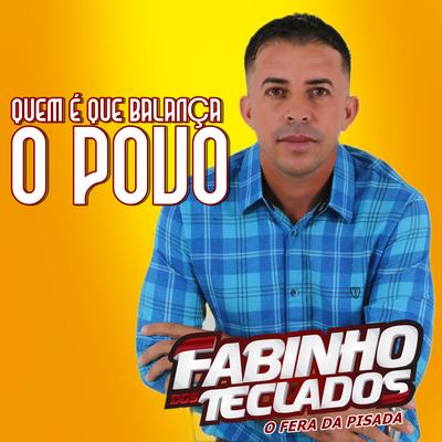 Quem É Que Balança o Povo By Fabinho dos teclados's cover