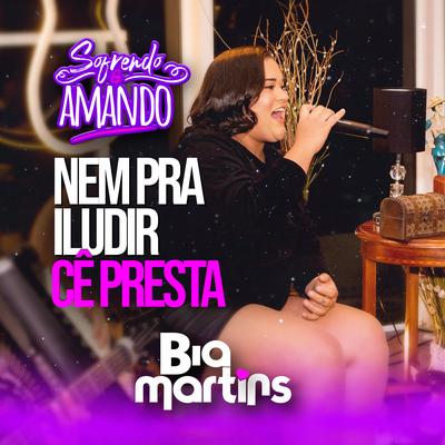 Nem pra Iludir Cê Presta By Bia Martins's cover