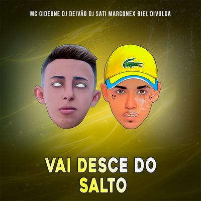 Vai Desce do Salto By MC Gideone, Dj Deivão, Dj Sati Marconex, Dj Biel Divulga's cover