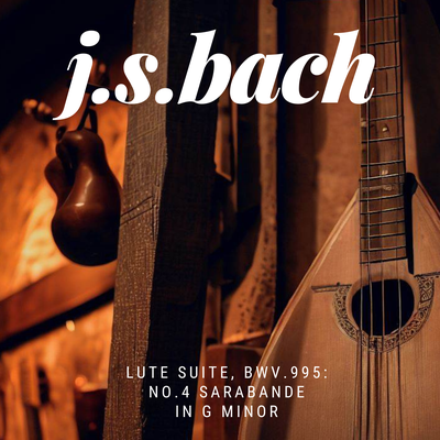 J.S.Bach: Lute Suite, BWV.995 No. 4 Sarabande in G minor's cover