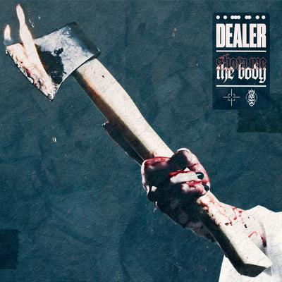 Show Me The Body By Dealer's cover