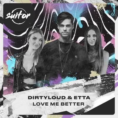 Love Me Better By Dirtyloud, ETTA's cover