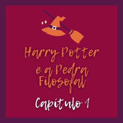 Harry Potter e a Pedra Filosofal: Capítulo 1 By Releituras, Jorge Rebelo's cover