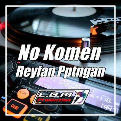 NO KOMEN (FullBass)'s cover