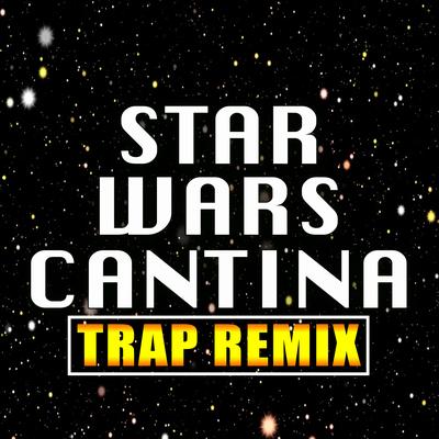 Star Wars Cantina Band (Trap Remix) By Trap Remix Guys's cover
