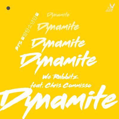 Dynamite (EDM BT MIX) By We Rabbitz, Chris Commisso's cover