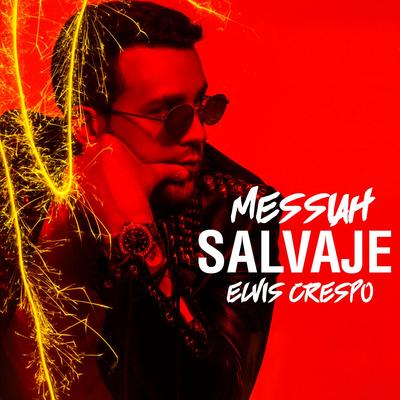 Salvaje By Messiah, Elvis Crespo's cover