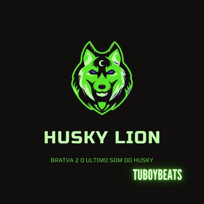 Bratva 2 Último Som do Husky By Tuboybeats, Husky Lion's cover