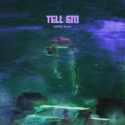 tell em (slowed + reverb)'s cover