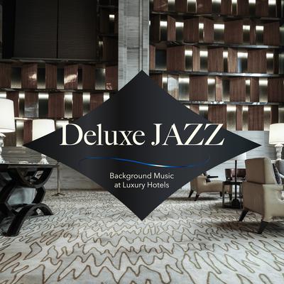 Deluxe Jazz: Background Music at Luxury Hotels's cover