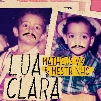 Lua Clara By Matheus VK & Mestrinho's cover