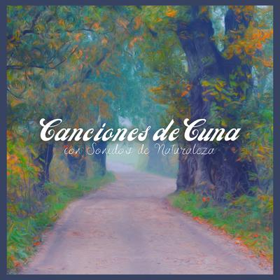 Canciones De Cuna con Sonidos de Naturaleza's cover