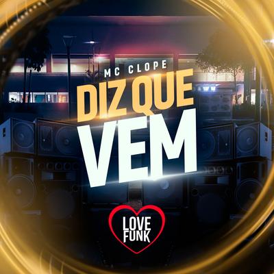 Diz Que Vem By MC Clope, Love Funk's cover