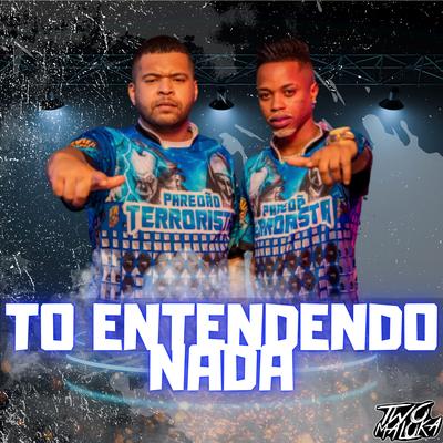 To Entendendo Nada By Two Maloka's cover