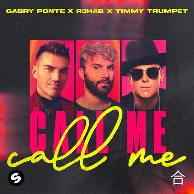 Call Me By R3HAB, Timmy Trumpet, Gabry Ponte's cover