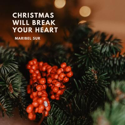 Christmas Will Break Your Heart's cover