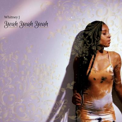 Yeah Yeah Yeah By Whitney J's cover