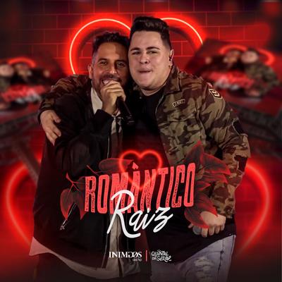 Romântico Raiz (Ao Vivo) By Quintal da Geral, Inimigos Da HP's cover