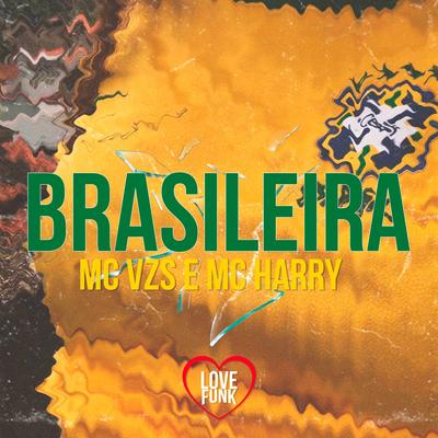 Brasileira By MC Harry, Mc Vzs's cover