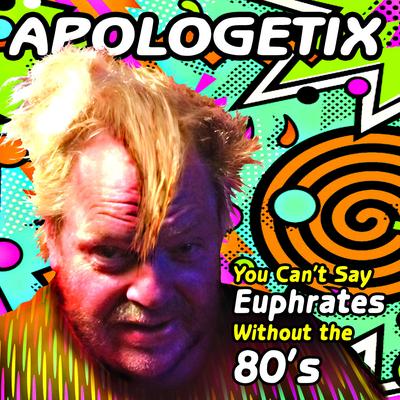 You Can't Say Euphrates Without the 80's's cover