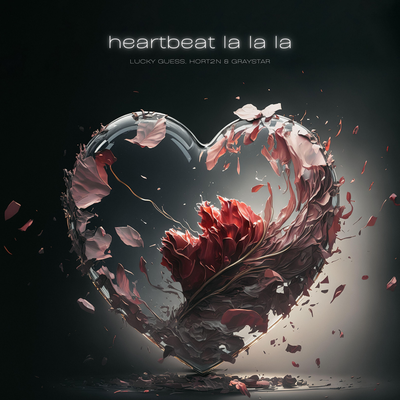 Heartbeat la la la By Lucky Guess, HORT2N, Graystar's cover