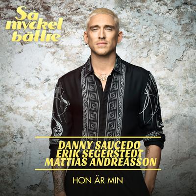 Hon är min (feat. Erik Segerstedt & Mattias Andréasson)'s cover