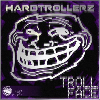 Trollface (Hunterwolf meets D-Shocker original mix) By Hardtrollerz, Hunterwolf, D-Shocker's cover
