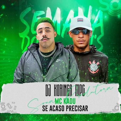 Se Acaso Precisar By Dj koringa Mpc, Mc Kadu's cover