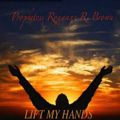 Lift My Hands By Roxanne R. Brown, Jevon's cover