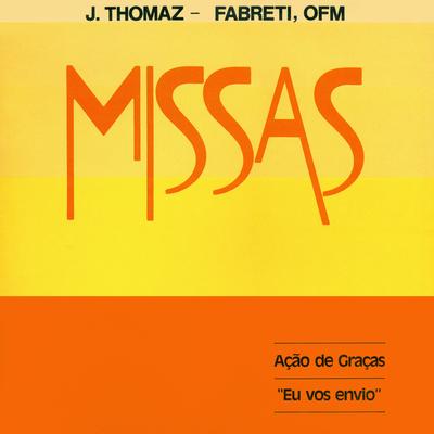 Comunhão (Missa Eu Vos Envio) By Frei Fabreti, Coro Edipaul, J. Thomaz. Magu's cover